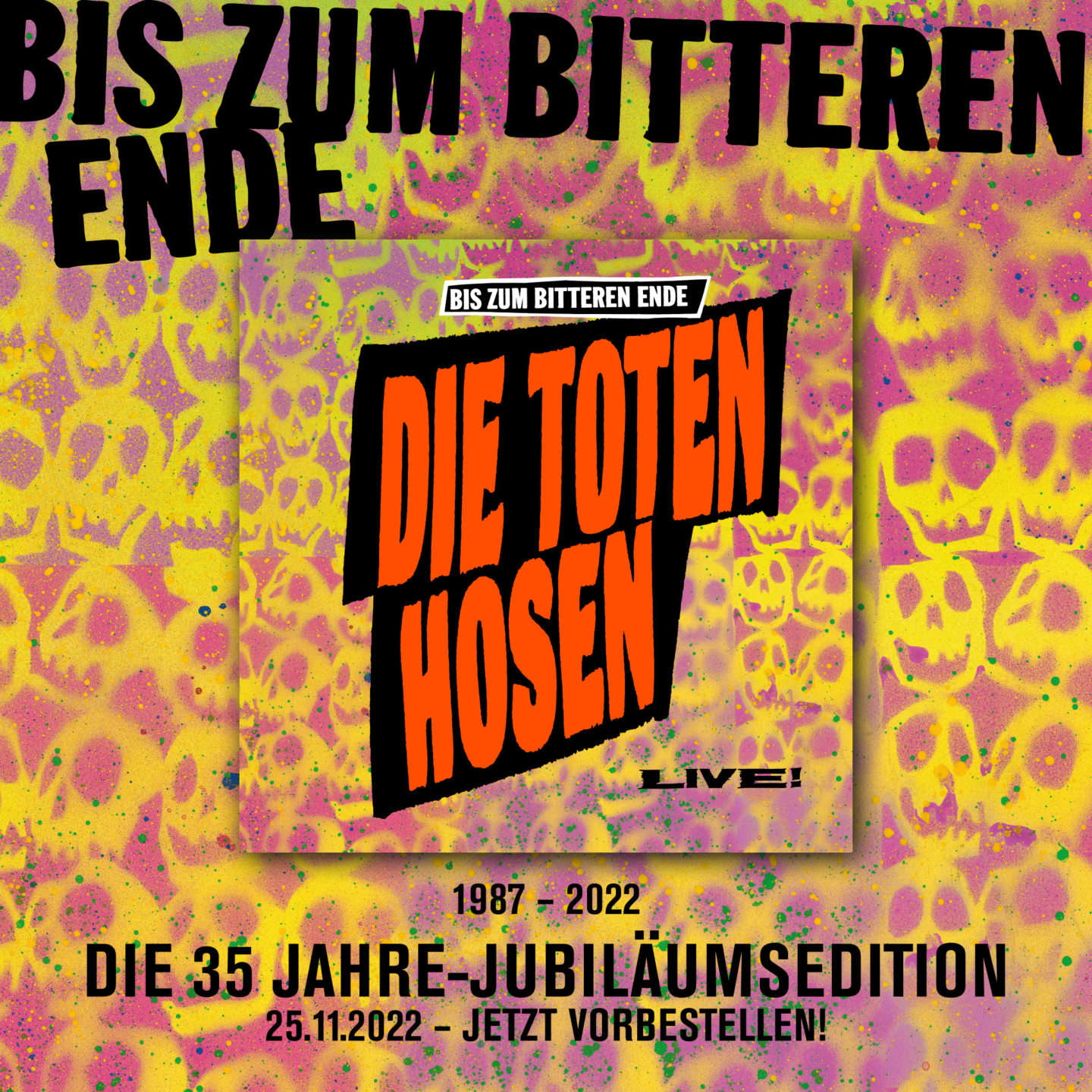 "BIS ZUM BITTEREN ENDE – DIE TOTEN HOSEN LIVE!: 1987 - 2022 / Die 35 Jahre-Jubiläumsedition"